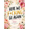 HERE WE F*CKING GO AGAIN Väggkalender | Rolig blommig A4-kalender | Sa – sverigeify