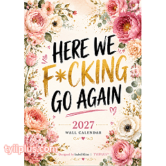 HERE WE F*CKING GO AGAIN Väggkalender | Rolig blommig A4-kalender | Sa – sverigeify